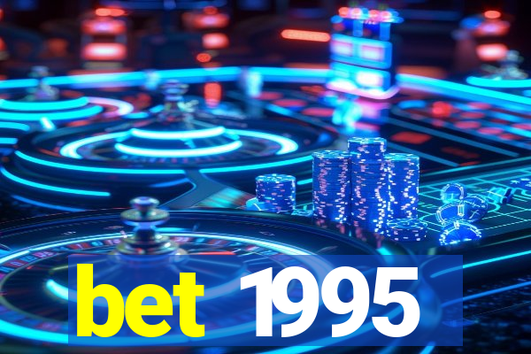 bet 1995